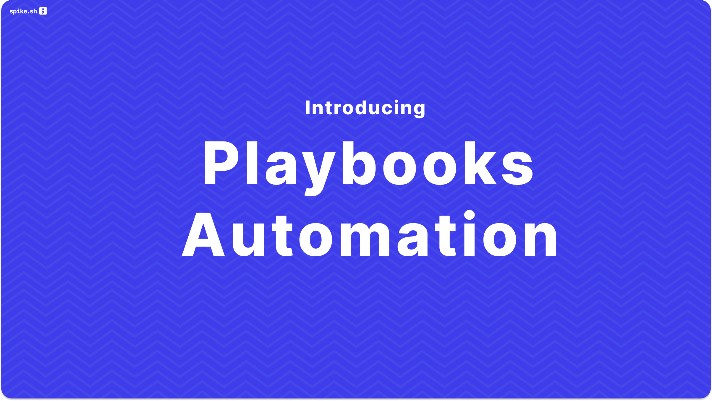 Introducing Playbooks automation