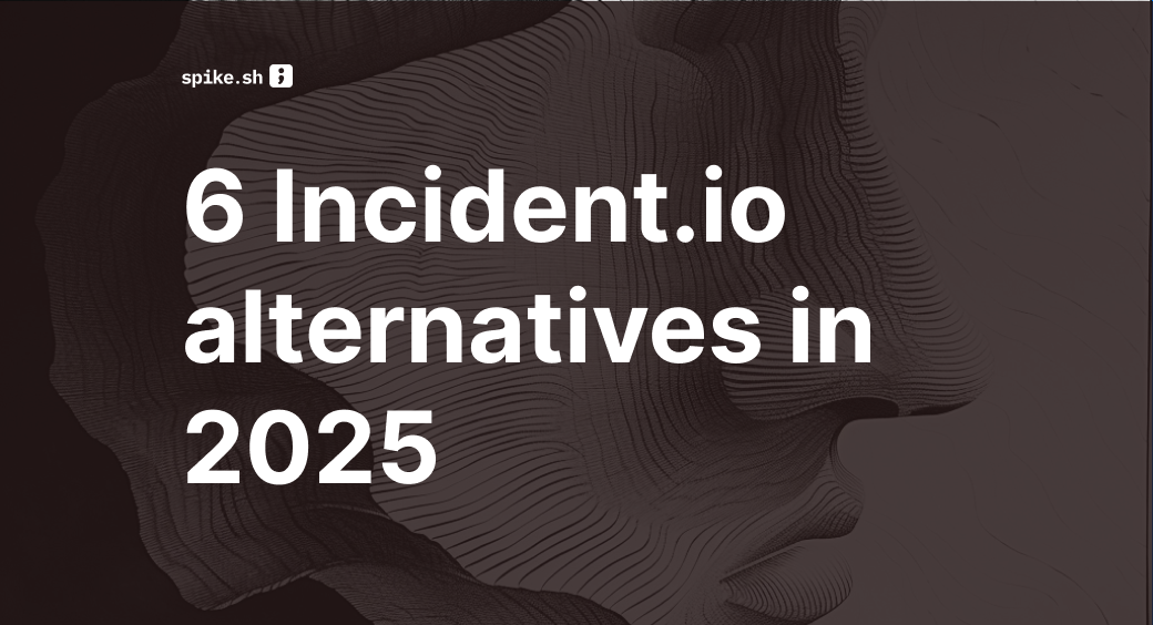 6 Better Incident.io Alternatives (2025)