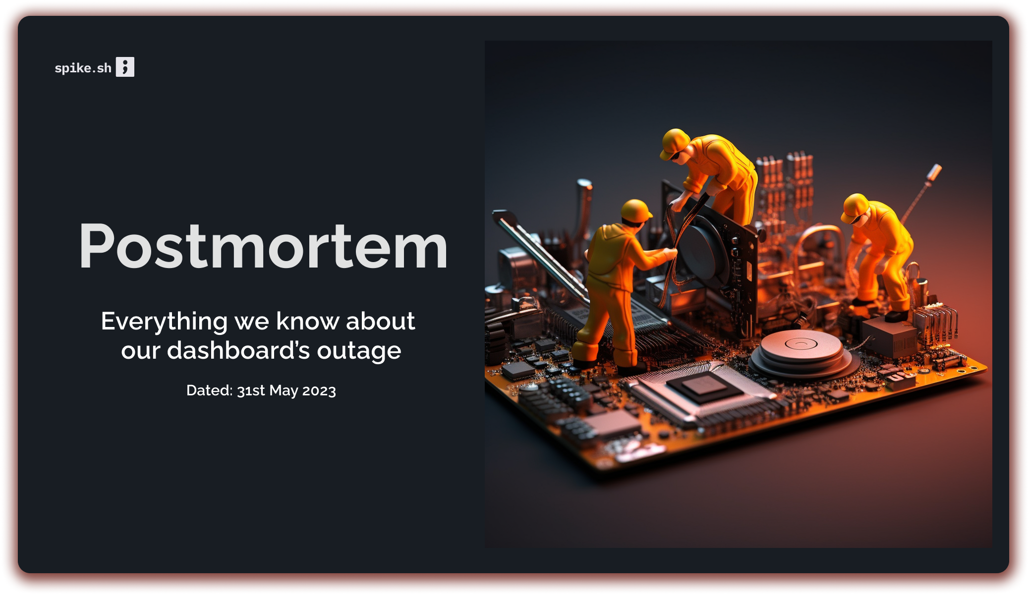 Postmortem of Our Dashboard’s Outage