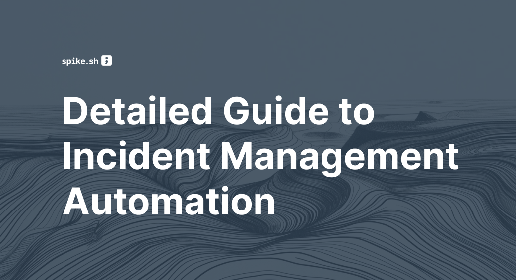 Detailed Guide to Incident Management Automation for DevOps Teams