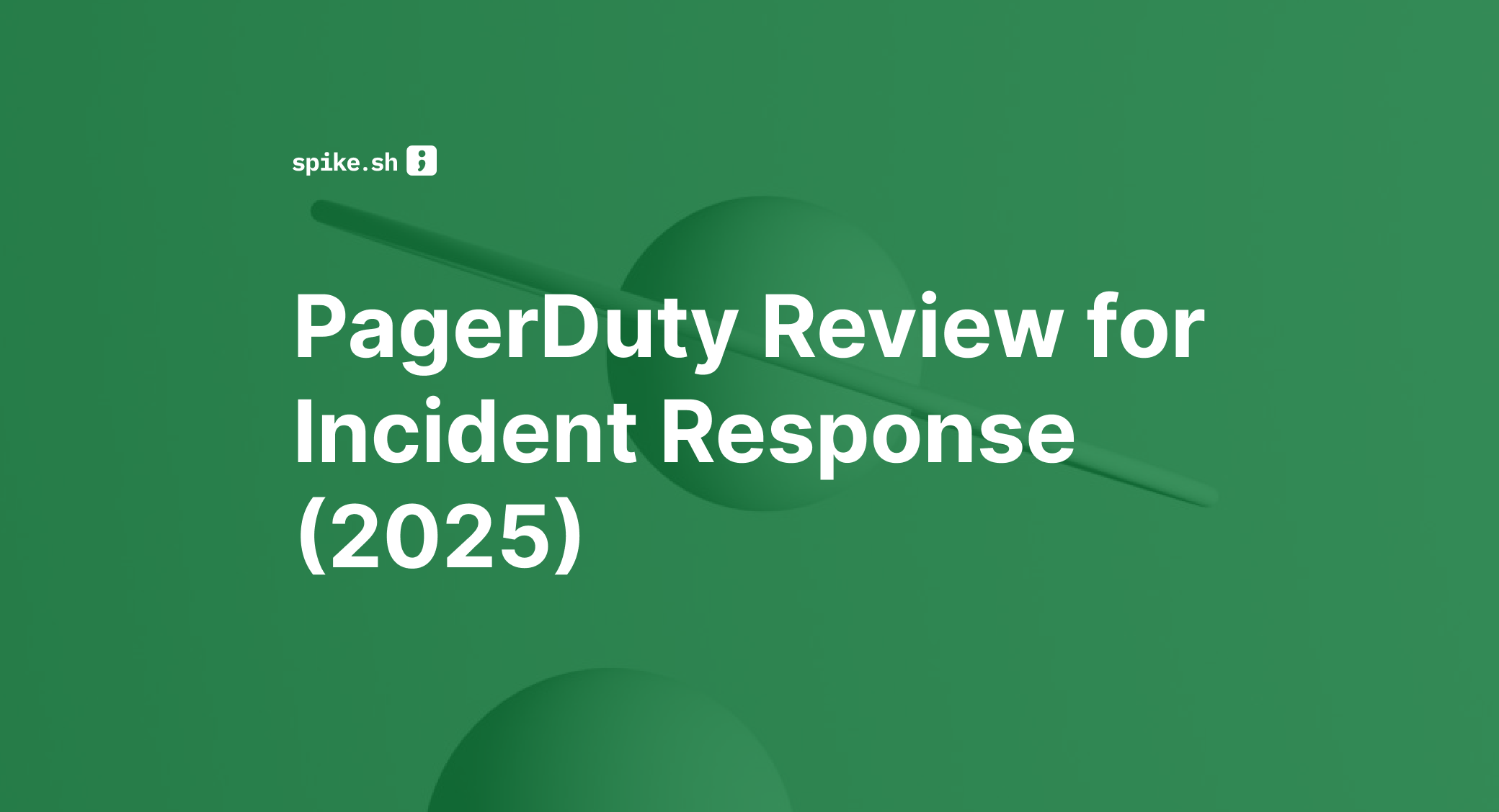 PagerDuty Review for Incident Response (2025)
