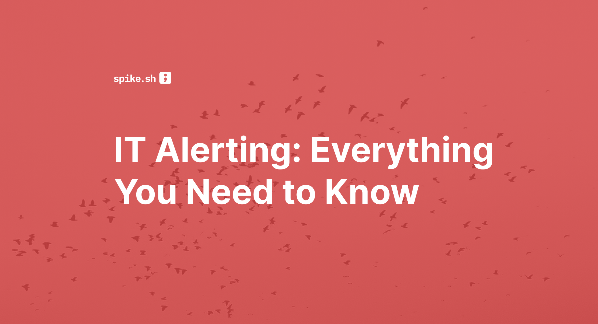 IT Alerting: Everything You Need to Know