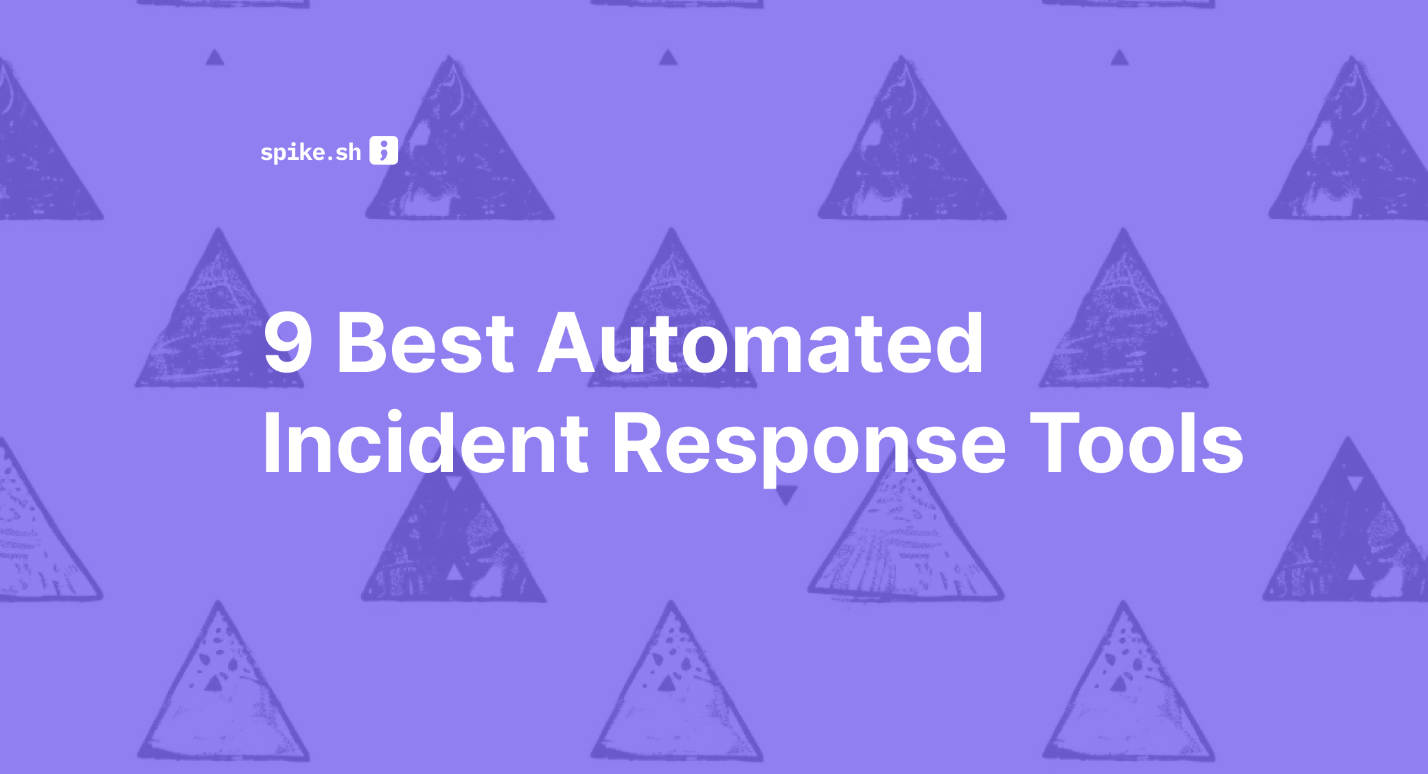 9 Best Automated Incident Response Tools (2025)
