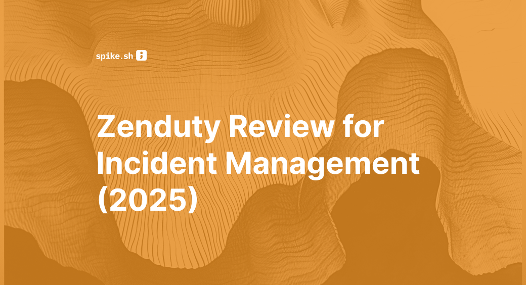 Zenduty Review for Incident Management (2025)