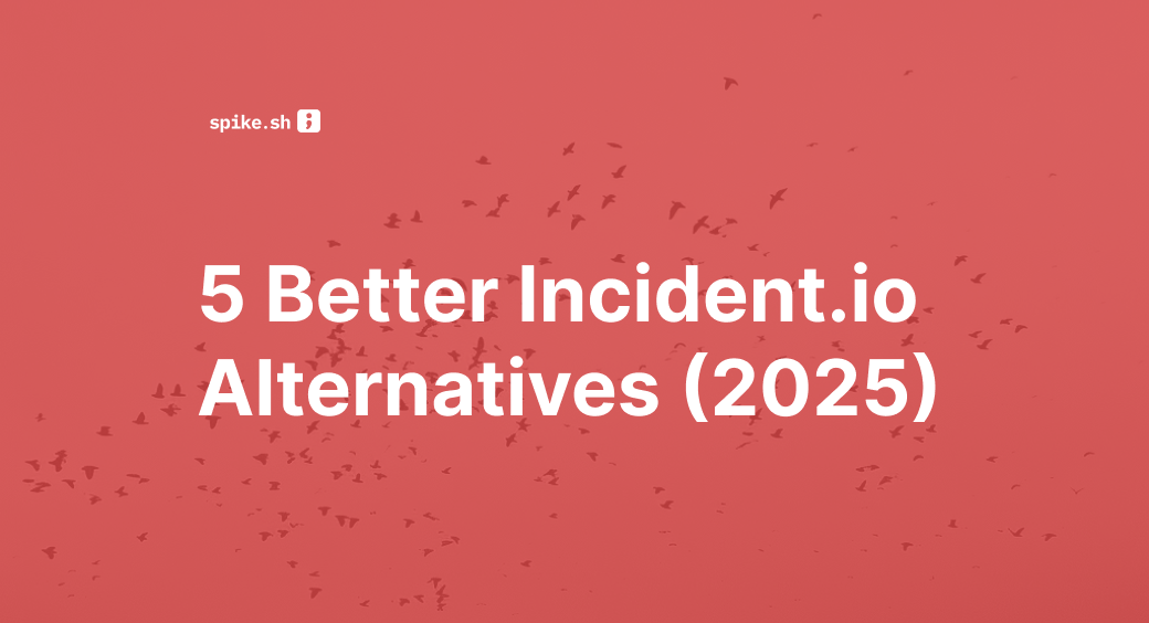 5 Better Incident.io Alternatives (2025)
