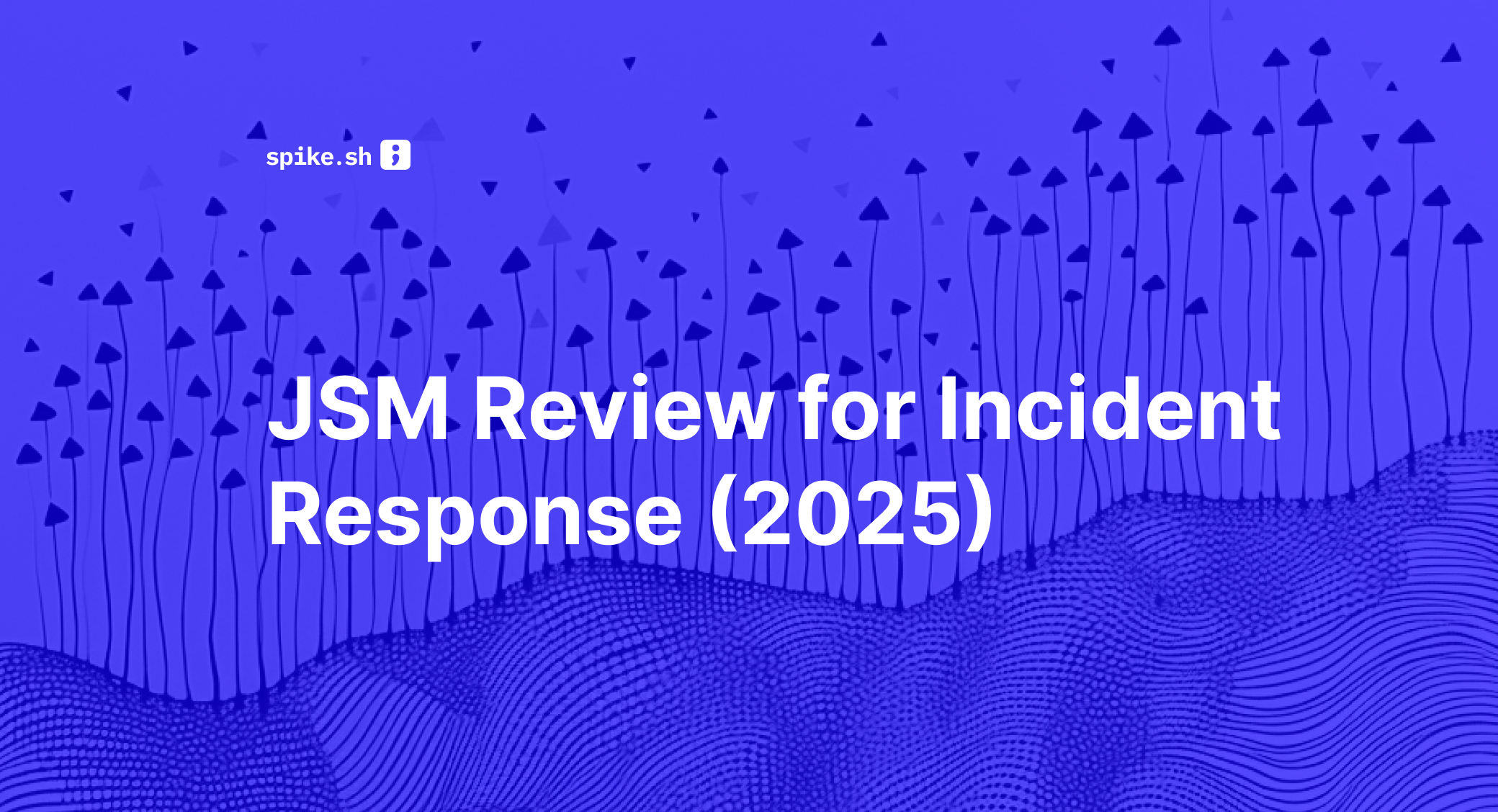 Jira Service Management (JSM) Review for Incident Response (2025)
