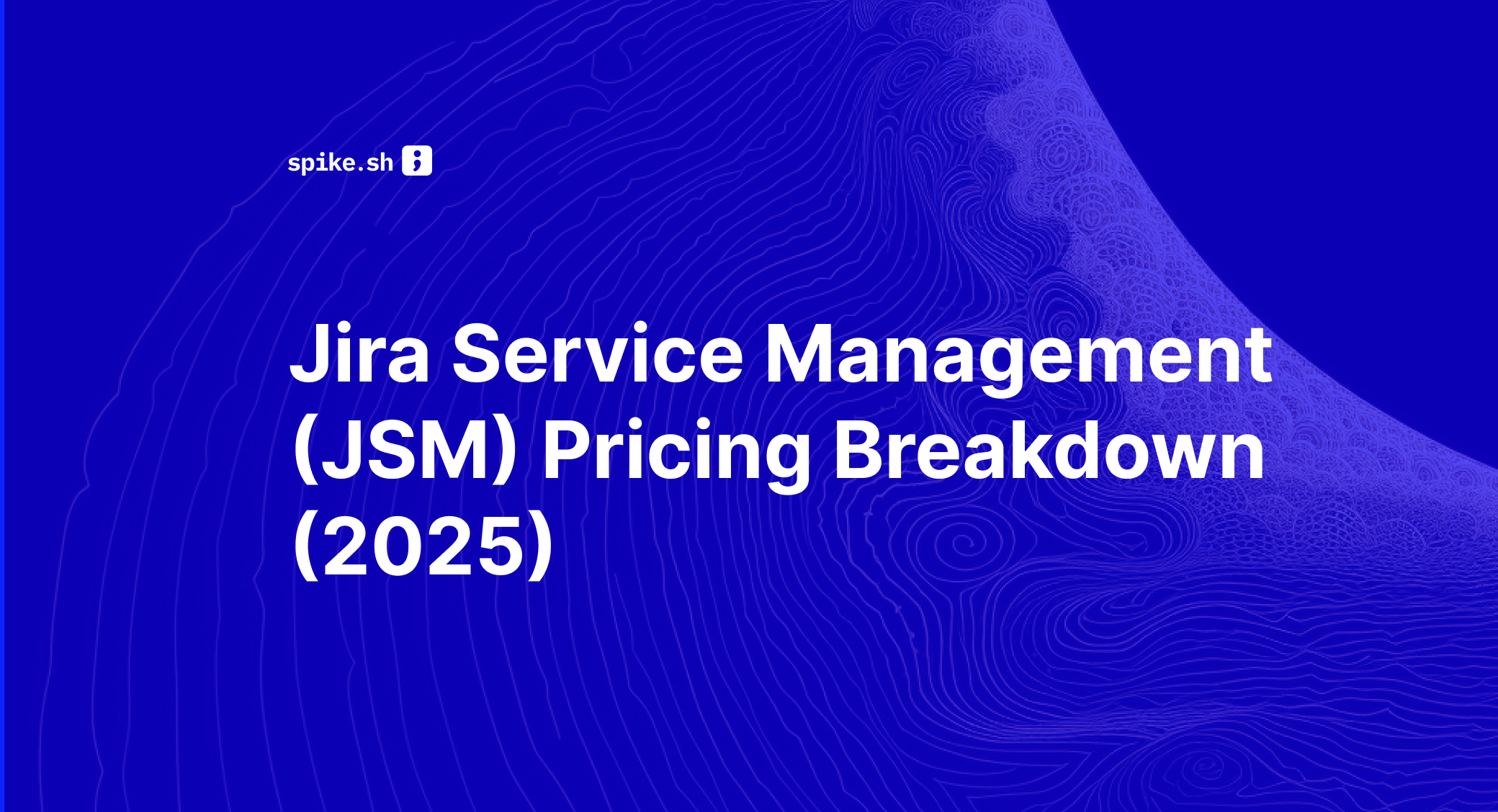 Jira Service Management (JSM) Pricing Breakdown (2025)