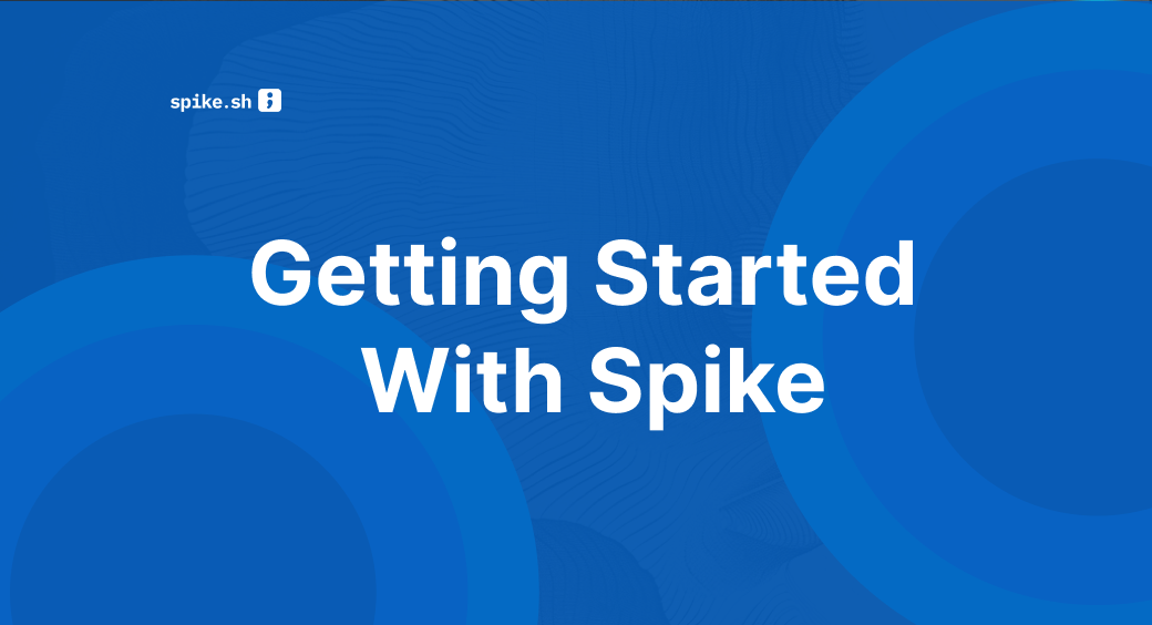 Getting Started With Spike