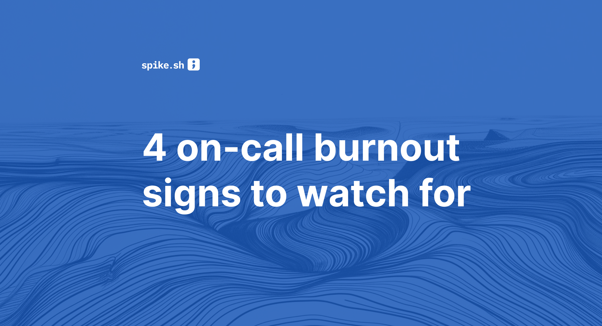4 on-call burnout signs to watch for