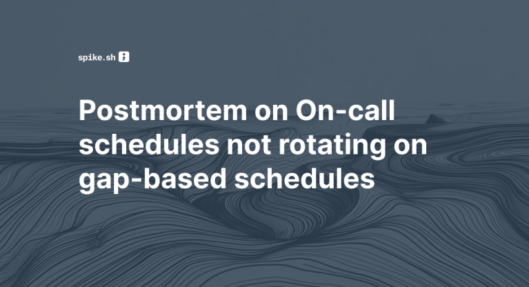 Spike.sh postmortem on on-call schedules not rotating for gaps